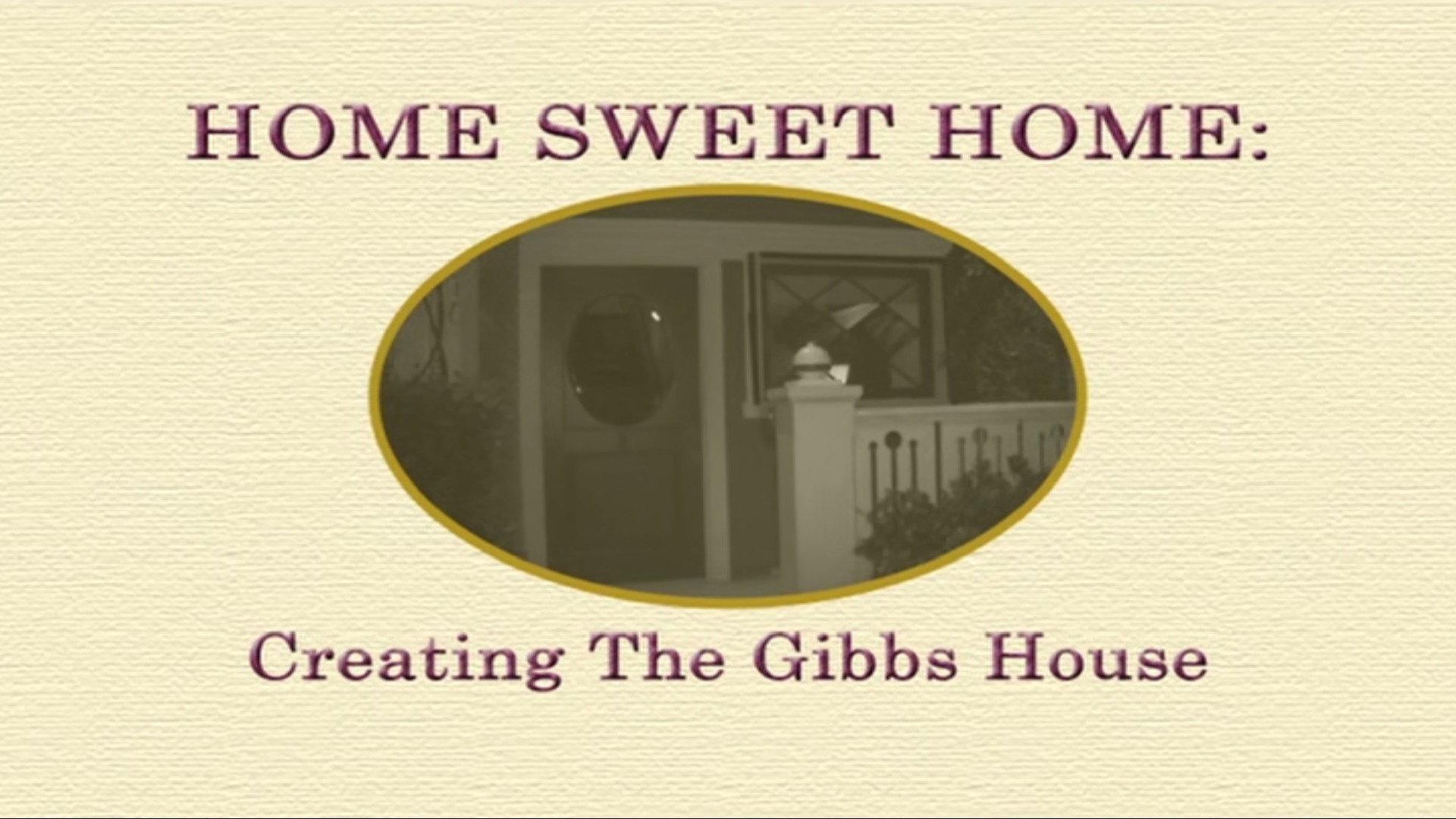 Still from Home Sweet Home: Creating the Gibbs House