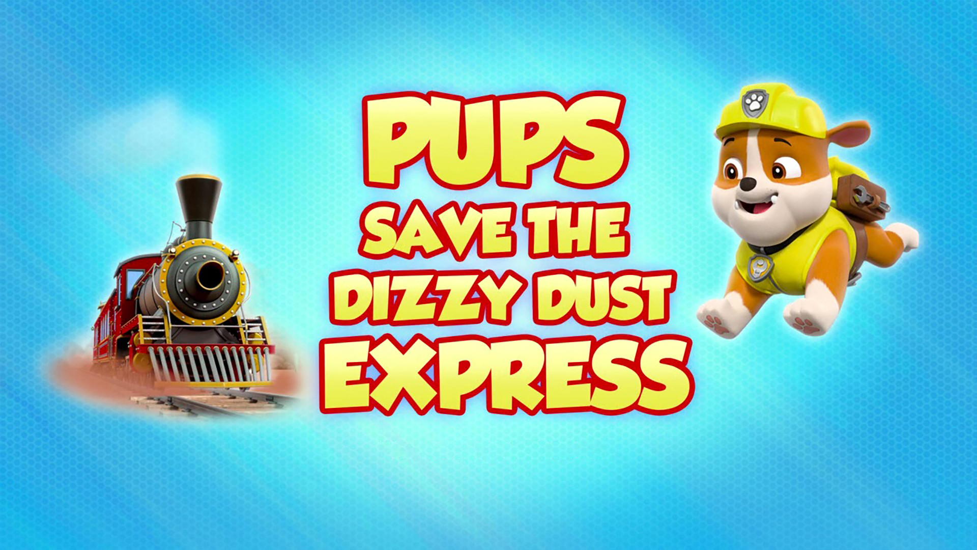 Still from Pups Save the Dizzy Dust Express