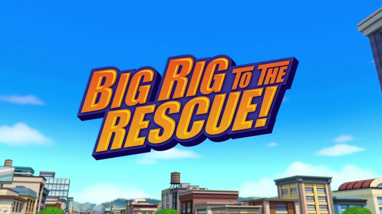 Still from Big Rig to the Rescue!