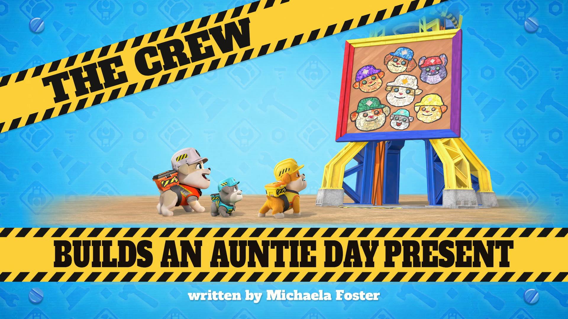 Still from The Crew Builds an Auntie Day Present
