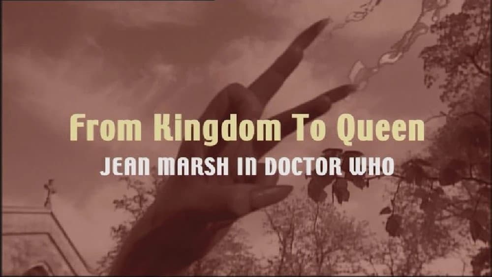 Still from From Kingdom to Queen: Jean Marsh in Doctor Who
