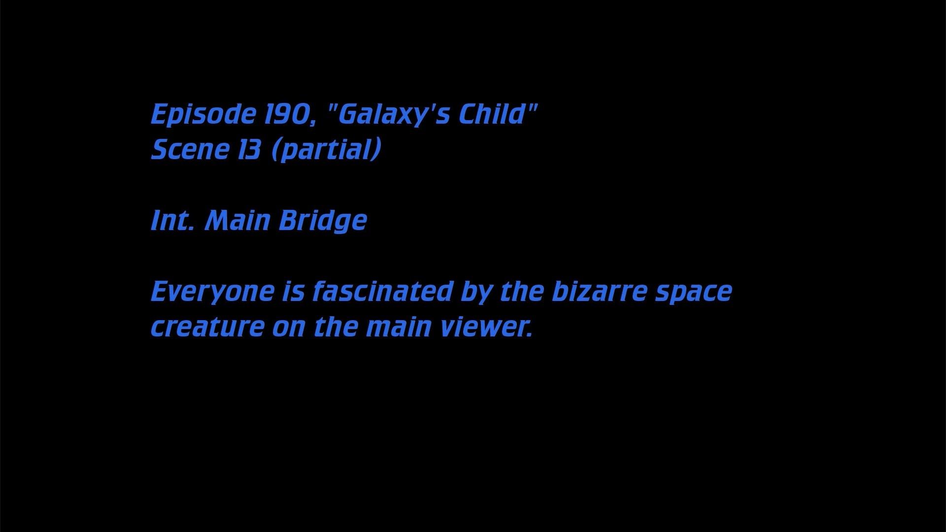 Still from Deleted Scenes: S04E16 – Galaxy’s Child