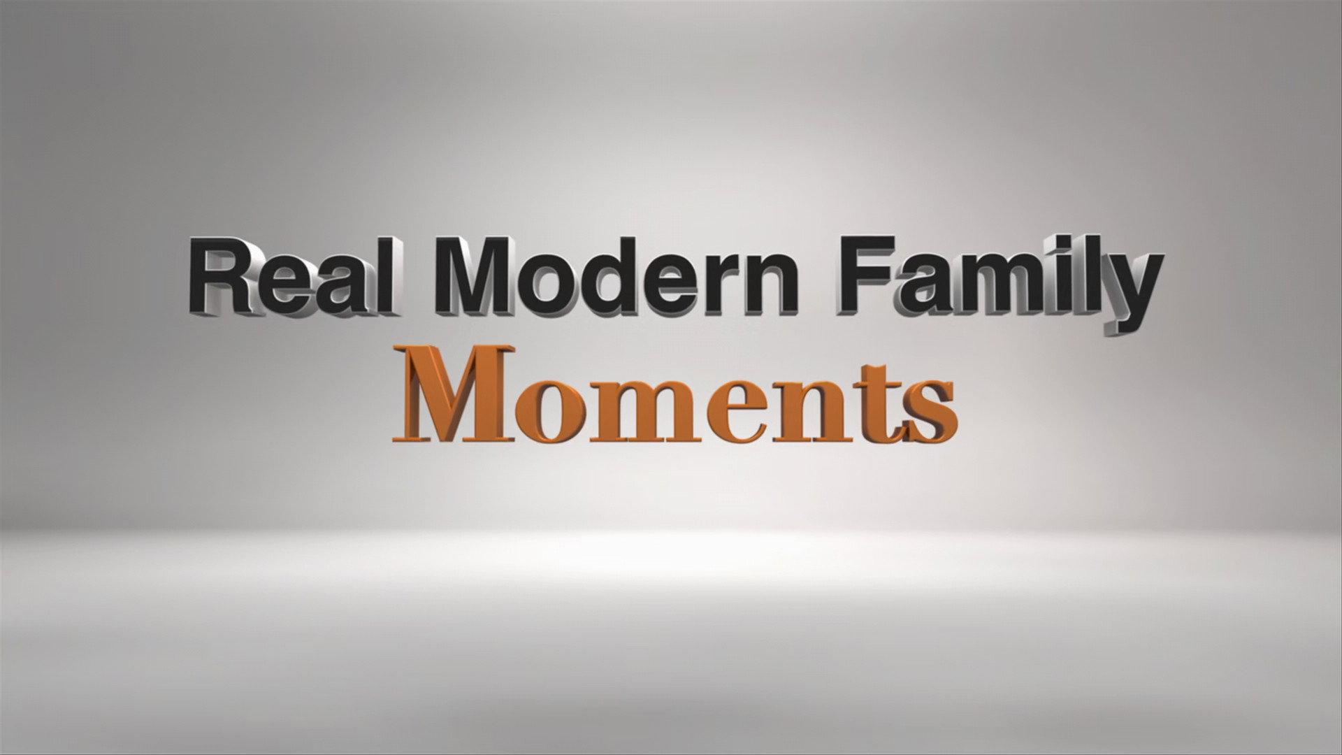 Still from Real Modern Family Moments