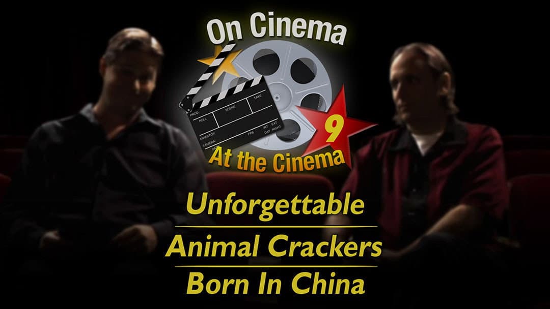 Still from 'Unforgettable', 'Animal Crackers' & 'Born in China'