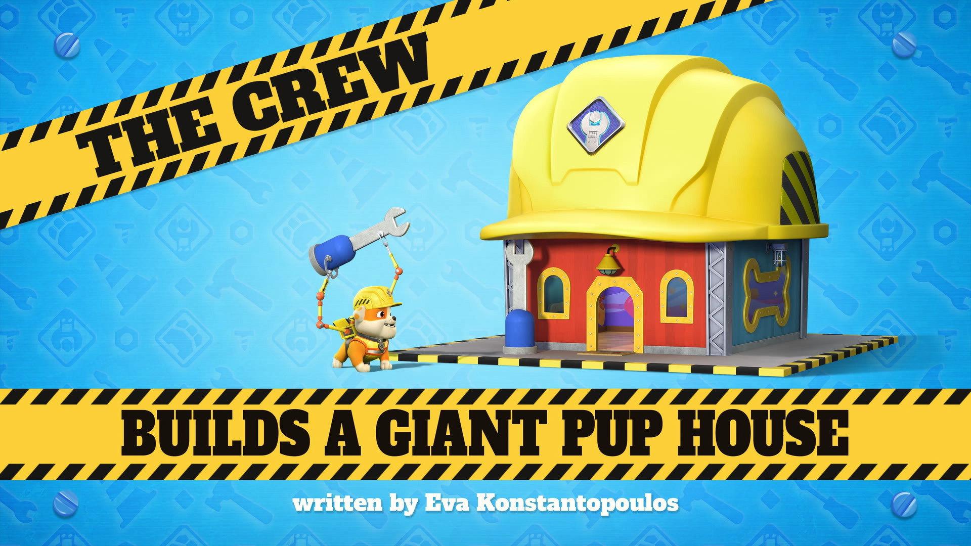 Still from The Crew Builds a Giant Pup House