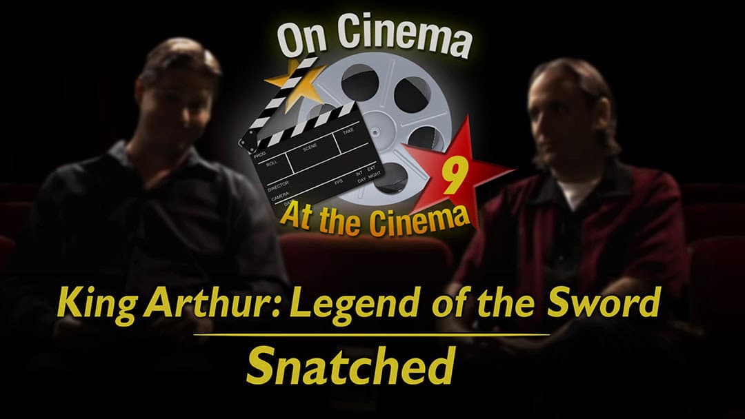 Still from 'King Arthur' & 'Snatched'