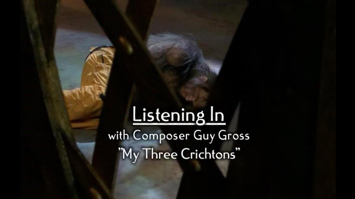 Still from Listening In With Composer Guy Gross: "My Three Crichtons".