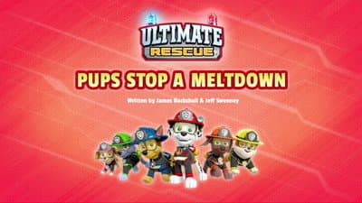 Still from Ultimate Rescue: Pups Stop a Meltdown