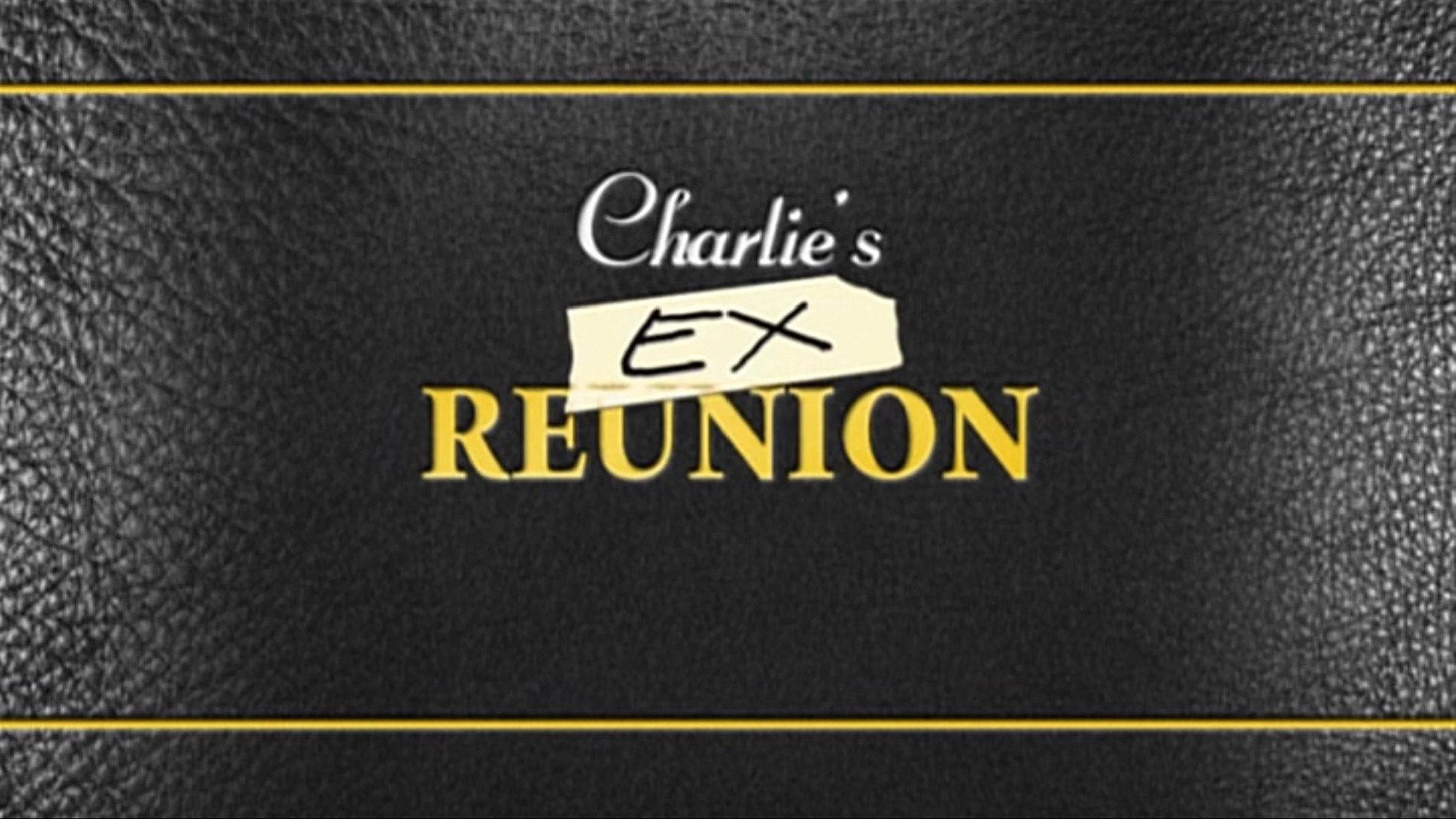 Still from Charlie's EX Reunion
