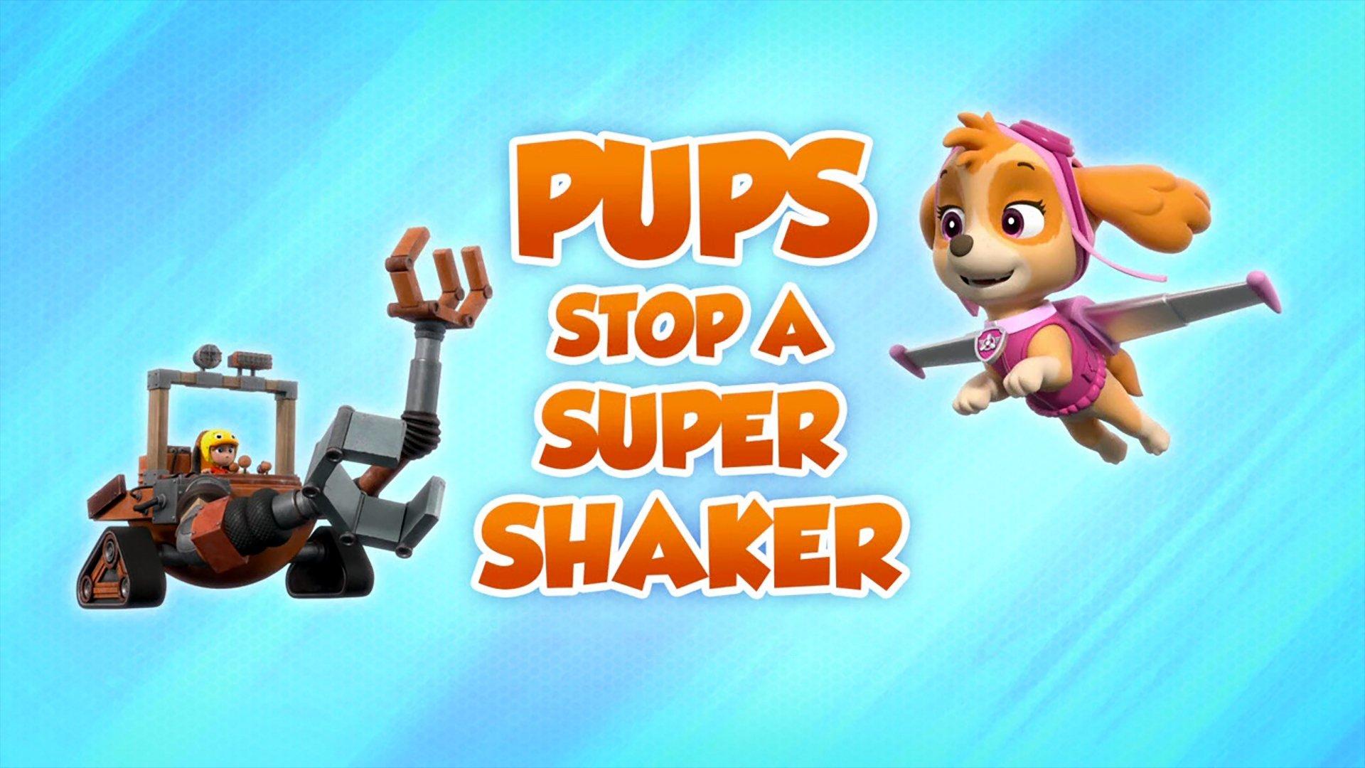Still from Pups Stop a Super Shaker